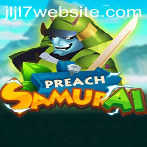 PreachSamurai: An Epic Gaming Adventure with JLJL7